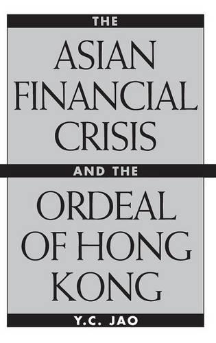 Бумажная книга «The Asian Financial Crisis and the Ordeal of Hong Kong», автор Ю. С. Джао - фото №1