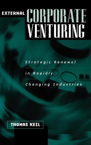 Паперова книга «External Corporate Venturing: Strategic Renewal in Rapidly Changing Industries», автор Томас Кейл - фото №1
