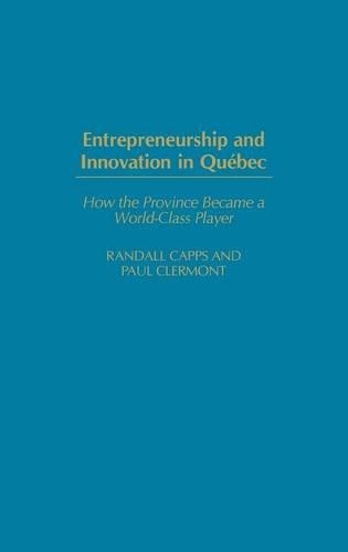 Паперова книга «Entrepreneurship and Innovation in Québec: How the Province Became a World-Class Player», авторів Пол Клермон, Рендалл Кеппс - фото №1