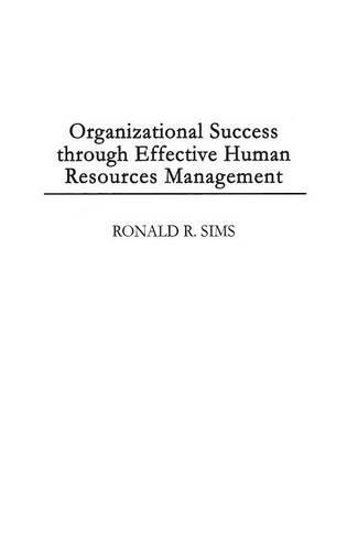 Бумажная книга «Organizational Success through Effective Human Resources Management», автор Рональд Р. Симс - фото №1
