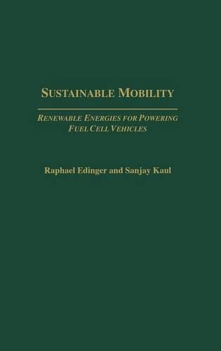 Паперова книга «Sustainable Mobility: Renewable Energies for Powering Fuel Cell Vehicles», авторів Рафаель Едінгер, Санджай Каул - фото №1