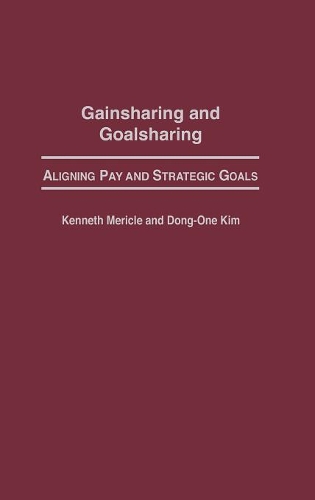 Бумажная книга «Gainsharing and Goalsharing: Aligning Pay and Strategic Goals», авторов Донг-Оне Ким, Кеннет Мерикл - фото №1
