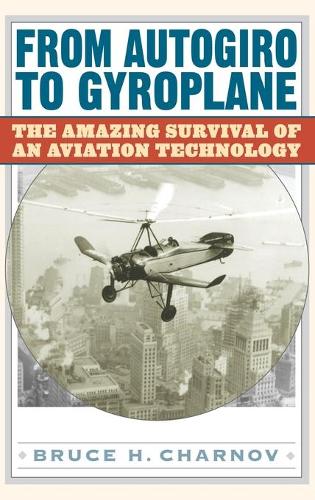 Бумажная книга «From Autogiro to Gyroplane: The Amazing Survival of an Aviation Technology», автор Брюс Х. Чарнов - фото №1