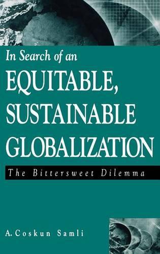 Паперова книга «In Search of an Equitable, Sustainable Globalization: The Bittersweet Dilemma», автор A. Коскун Самлі - фото №1