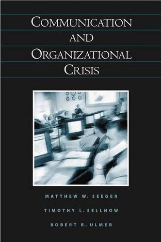 Паперова книга «Communication and Organizational Crisis», авторів Метью В. Зигер, Роберт Р. Ульмер, Тімоті Л. Селноу - фото №1