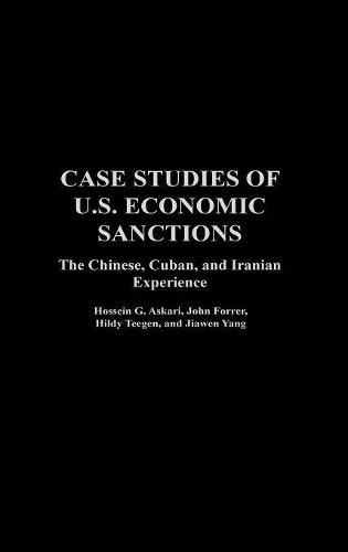 Бумажная книга «Case Studies of U.S. Economic Sanctions: The Chinese, Cuban, and Iranian Experience», авторов Хильди Тиген, Хоссейн Г. Aскари, Цзявэнь Ян, Джон Форрер - фото №1