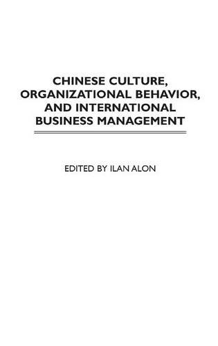Бумажная книга «Chinese Culture, Organizational Behavior, and International Business Management», автор Илан Алон - фото №1