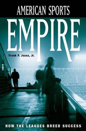 Паперова книга «American Sports Empire: How the Leagues Breed Success», автор Френк П. Йоза - фото №1