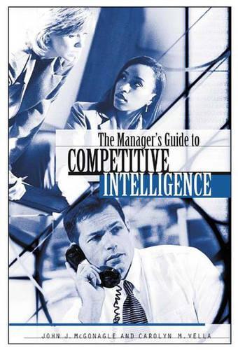 Бумажная книга «The Manager's Guide to Competitive Intelligence», авторов Кэролин М. Велла, Джон Дж. МакГонагл - фото №1