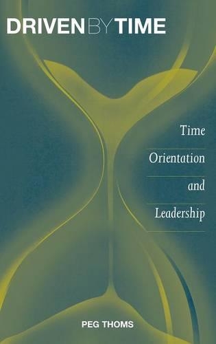 Бумажная книга «Driven by Time: Time Orientation and Leadership», автор Пег Томс - фото №1