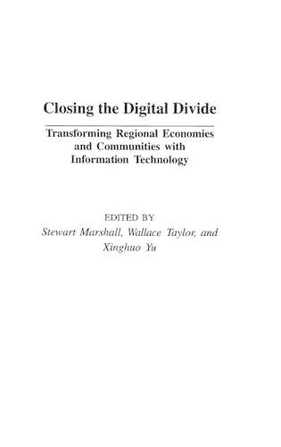Бумажная книга «Closing the Digital Divide: Transforming Regional Economies and Communities with Information Technology», авторов Стюарт Маршалл, Уоллес Дж. Тейлор, Синьхуо Юй - фото №1