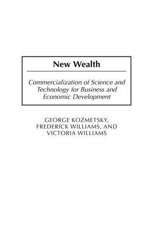 Бумажная книга «New Wealth: Commercialization of Science and Technology for Business and Economic Development», автор Джордж Козмецкий - фото №1