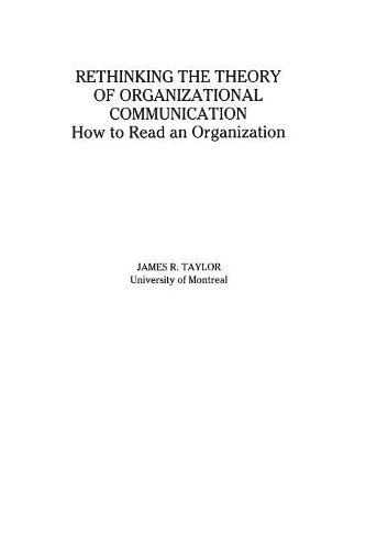 Бумажная книга «Rethinking the Theory of Organizational Communication: How to Read An Organization», автор Джеймс Р. Тейлор - фото №1