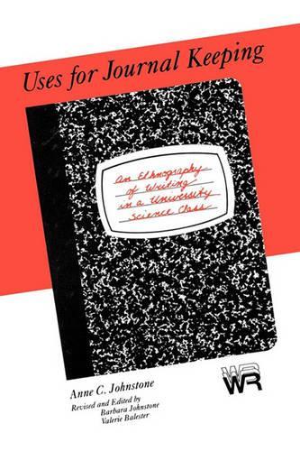 Паперова книга «Uses for Journal Keeping: An Ethnography of Writing in a University Science Class», авторів Енн К. Джонстон, Барбара Джонстон, Валері Балестер - фото №1