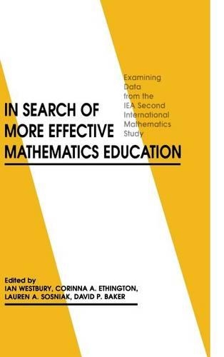 Паперова книга «In Search of More Effective Mathematics Education: Examining Data from the IEA Second International Mathematics Study», авторів Коріна А. Етінгтон, Ієн Вестбері, Лорен А. Сосняк - фото №1