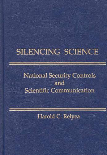 [object Object] «Silencing Science: National Security Controls and Scientific Communication», автор Гарольд К. Реліа - фото №1