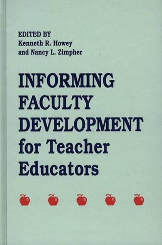 Паперова книга «Informing Faculty Development for Teacher Educators», авторів Кеннет Р. Хоуі, Ненсі Л. Зімфер - фото №1