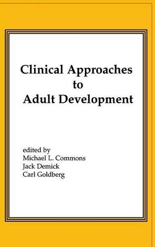 Бумажная книга «Clinical Approaches to Adult Development or Close Relationships and Socioeconomic Development», авторов Карл Голдберг, Джек Демик, Майкл Л. Коммонс - фото №1