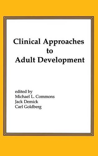Бумажная книга «Clinical Approaches to Adult Development», авторов Карл Голдберг, Джек Демик, Майкл Л. Коммонс - фото №1