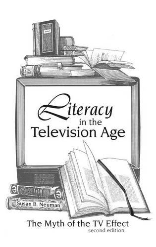 Бумажная книга «Literacy in the Television Age: The Myth of the TV Effect», автор Сьюзен Б. Нойман - фото №1