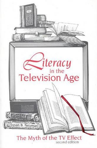 Бумажная книга «Literacy in the Television Age: The Myth of the TV Effect, 2nd Edition», автор Сьюзен Б. Нойман - фото №1