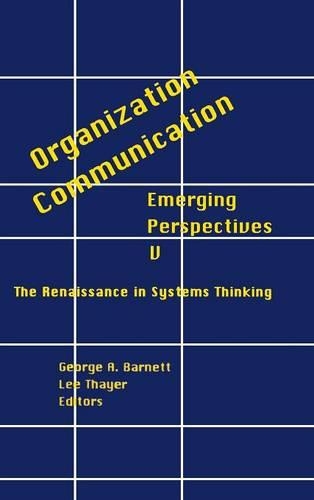 Паперова книга «Organization-Communication: Emerging Perspectives, Volume 5: The Renaissance in Systems Thinking», авторів Джордж Барнетт, Лі Тайєр - фото №1