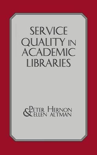 Бумажная книга «Service Quality in Academic Libraries», авторов Эллен Альтман, Питер Хернон - фото №1
