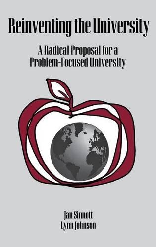 Бумажная книга «Reinventing the University: A Radical Proposal for a Problem-Focused University», авторов Ян Д. Синнотт, Линн Джонсон - фото №1
