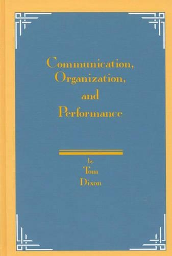 Паперова книга «Communication, Organization, and Performance», автор Том Діксон - фото №1