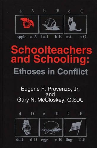 Паперова книга «Schoolteachers and Schooling: Ethoses in Conflict», авторів Юджин Ф. Провенцо-молодший, Гарі Н. МакКлоскі - фото №1