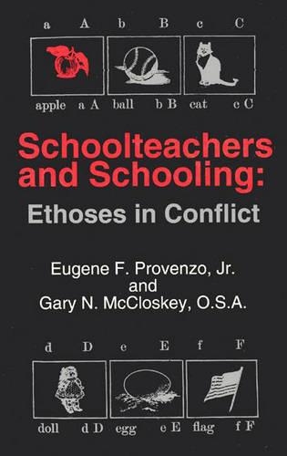 Паперова книга «Schoolteachers and Schooling: Ethoses in Conflict», авторів Юджин Ф. Провенцо-молодший, Гарі Н. МакКлоскі - фото №1