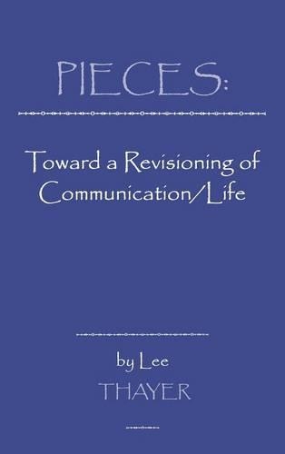 Бумажная книга «Pieces: Towards a Revisioning of Communication/Life», автор Ли Тайер - фото №1