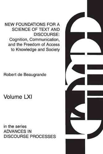 Бумажная книга «New Foundations for a Science of Text and Discourse: Cognition, Communication, and the Freedom of Access to Knowledge and Society», автор Роберт де Богранде - фото №1