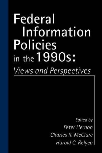 Бумажная книга «Federal Information Policies in the 1990s: Views and Perspectives», авторов Чарльз Р. Макклюр, Гарольд К. Релиа, Питер Хернон - фото №1