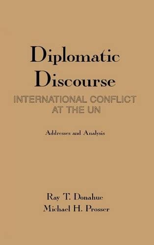 Бумажная книга «Diplomatic Discourse: International Conflict at the United Nations», авторов Майкл Х. Проссер, Рэй Т. Донахью - фото №1
