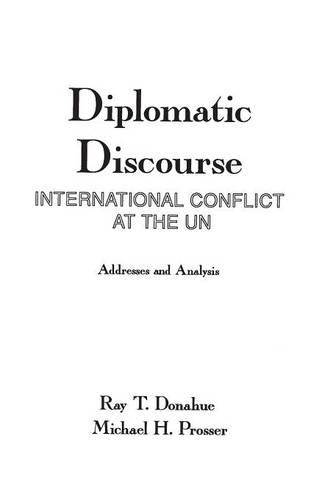 Бумажная книга «Diplomatic Discourse: International Conflict at the United Nations», авторов Майкл Х. Проссер, Рэй Т. Донахью - фото №1