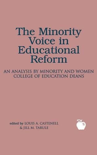 Бумажная книга «The Minority Voice in Educational Reform: An Analysis by Minority and Woman College of Education Deans», авторов Джилл М. Таруле, Луис А. Кастенелл - фото №1