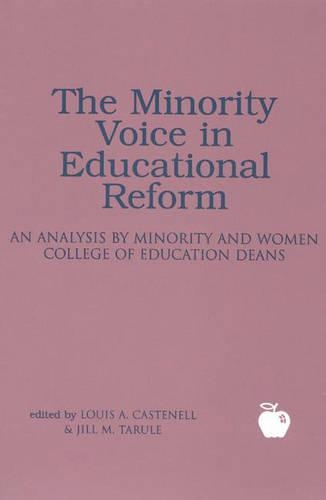 Бумажная книга «The Minority Voice in Educational Reform: An Analysis by Minority and Women College of Education Deans», авторов Джилл М. Таруле, Луис А. Кастенелл - фото №1
