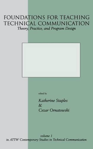 Бумажная книга «Foundations for Teaching Technical Communication: Theory, Practice, and Program Design», авторов Сезар М. Орнатовски, Кэтрин Стейплз - фото №1