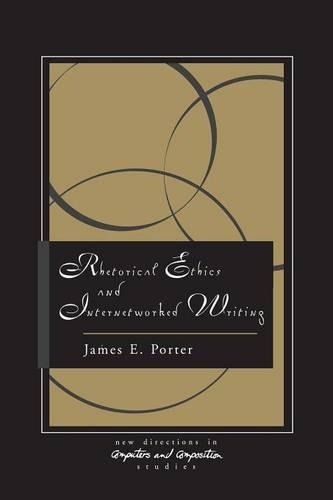 Бумажная книга «Rhetorical Ethics and Internetworked Writing», автор Джеймс Портер - фото №1
