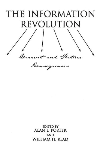 Паперова книга «The Information Revolution: Current and Future Consequences», автор Вільям Х. Рід - фото №1