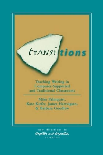 Бумажная книга «Transitions: Teaching Writing in Computer-Supported and Traditional Classrooms», авторов Барбара Гудлей, Джеймс Хартвигсен, Кейт Кифер, Майк Палмквист - фото №1