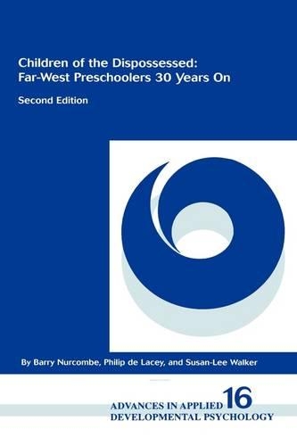 Бумажная книга «Children of the Dispossessed: Far-West Preschoolers 30 Years On, 2nd Edition», авторов Барри Нуркомб, Филипп де Лейси, Сьюзен-Ли Уокер - фото №1