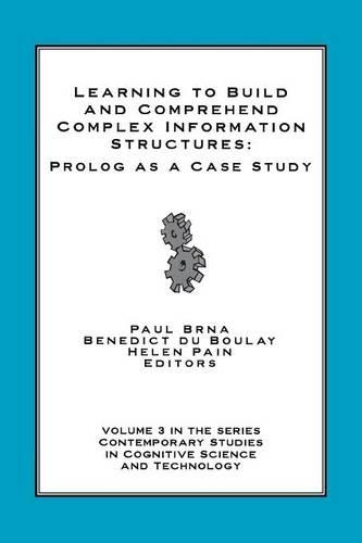 Бумажная книга «Learning to Build and Comprehend Complex Information Structures: Prolog as a Case Study», авторов Бенедикт дю Буле, Хелен Пэйн, Пол Брна - фото №1