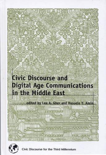 Бумажная книга «Civic Discourse and Digital Age Communications in the Middle East», авторов Хусейн Й. Амин, Лео А. Гер - фото №1