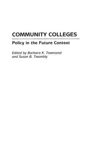 Бумажная книга «Community Colleges: Policy in the Future Context», авторов Барбара К. Таунсенд, Сьюзан Твомбли - фото №1