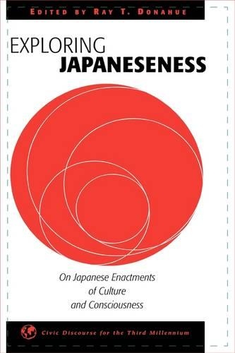 Паперова книга «Exploring Japaneseness: On Japanese Enactments of Culture and Consciousness», автор Рей Т. Донахью - фото №1