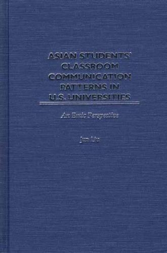 [object Object] «Asian Students' Classroom Communication Patterns in U.S. Universities: An Emic Perspective», автор Цзюнь Лю - фото №1