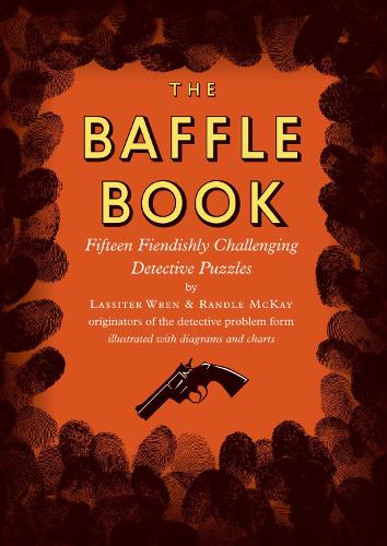 Паперова книга «The Baffle Book: Fifteen Fiendishly Challenging Detective Puzzles», авторів Ласітер Рен, Рендл Маккей - фото №1