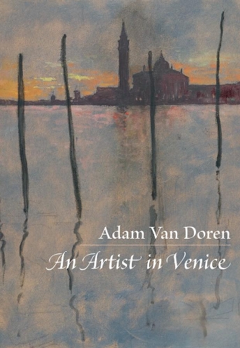 Бумажная книга «An Artist in Venice», автор Адам Ван Дорен - фото №1